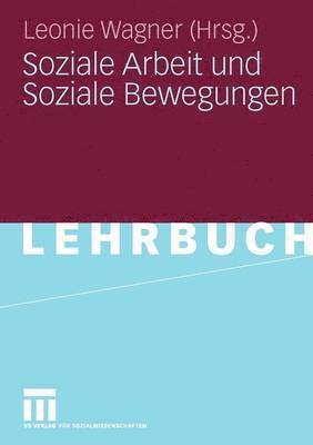 Leonie Wagner - Soziale Arbeit und Soziale Bewegungen, Häftad