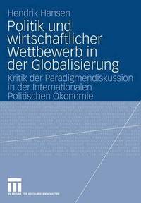 bokomslag Politik und wirtschaftlicher Wettbewerb in der Globalisierung