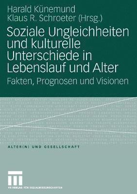 bokomslag Soziale Ungleichheiten und kulturelle Unterschiede in Lebenslauf und Alter