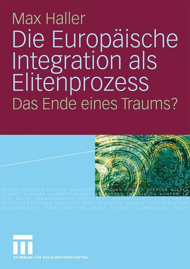 Max Haller - Die Europäische Integration als Elitenprozess, Häftad
