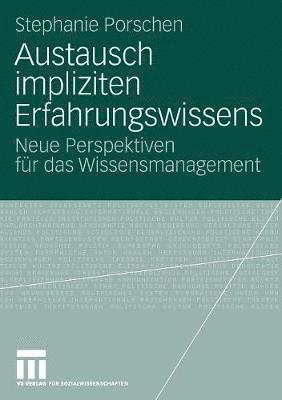 Stephanie Porschen - Austausch impliziten Erfahrungswissens, Häftad