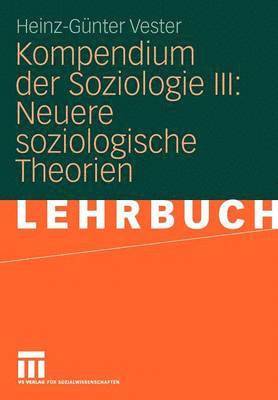 Kompendium der Soziologie III: Neuere soziologische Theorien 1