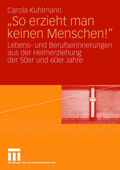 Carola Kuhlmann - "So erzieht man keinen Menschen!", Häftad