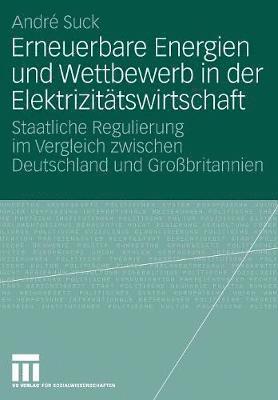 bokomslag Erneuerbare Energien und Wettbewerb in der Elektrizittswirtschaft