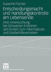 bokomslag Entscheidungsmacht und Handlungskontrolle am Lebensende