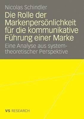 bokomslag Die Rolle der Markenpersönlichkeit für die kommunikative Führung einer Marke