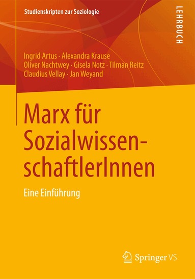 Ingrid Artus, Alexandra Krause, Oliver Nachtwey, Gisela Notz, Tilman Reitz, Claudius Vellay, Jan Weyand - Marx für SozialwissenschaftlerInnen, Häftad