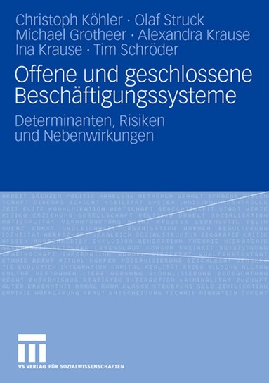 Christoph Köhler, Olaf Struck, Michael Grotheer, Alexandra Krause, Ina Krause, Tim Schröder - Offene und geschlossene Beschäftigungssysteme, Häftad