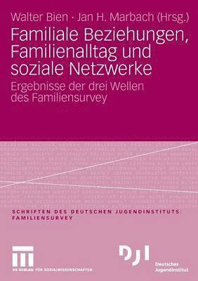 Familiale Beziehungen, Familienalltag und soziale Netzwerke 1