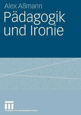 Pdagogik und Ironie 1