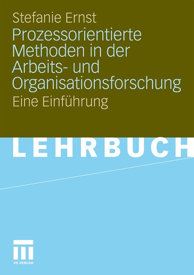 Stefanie Ernst - Prozessorientierte Methoden in der Arbeits- und Organisationsforschung, Häftad