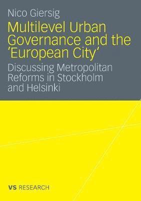 Multilevel Urban Governance and the 'European City' 1