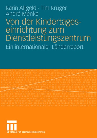 Karin Altgeld, Tim Krüger, André Menke, Karin Altgeld, Tim Krüger - Von der Kindertageseinrichtung zum Dienstleistungszentrum, Häftad
