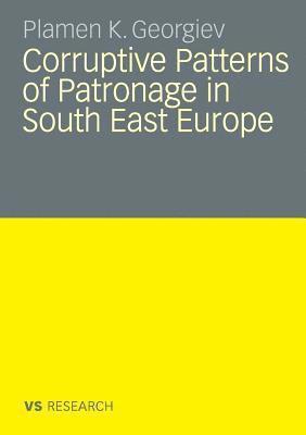 bokomslag Corruptive Patterns of Patronage in South East Europe