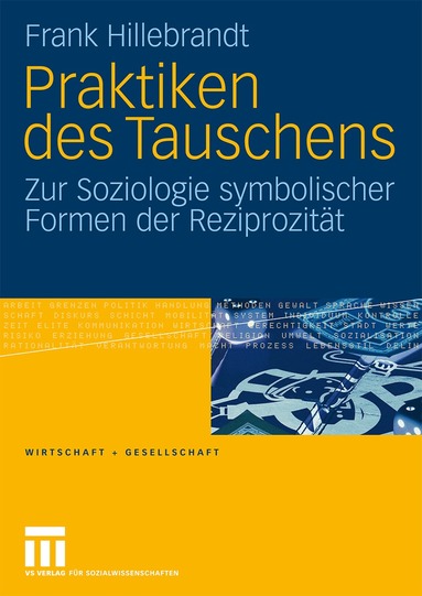 Frank Hillebrandt - Praktiken des Tauschens, Inbunden