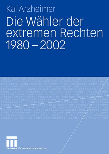 Kai Arzheimer - Die Wähler der extremen Rechten 1980 - 2002, Häftad