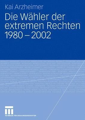 Die Whler der extremen Rechten 1980 - 2002 1