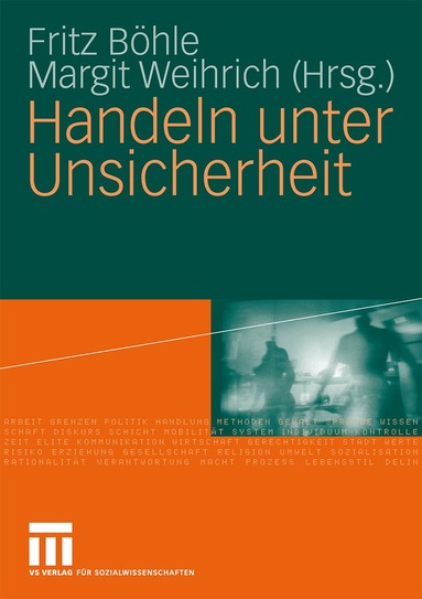 Fritz Böhle, Margit Weihrich - Handeln unter Unsicherheit, Häftad