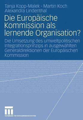 Tanja Kopp-Malek, Martin Koch, Alexandra Lindenthal, Tanja Kopp-Malek, Martin Koch - Die Europäische Kommission als lernende Organisation?, Häftad