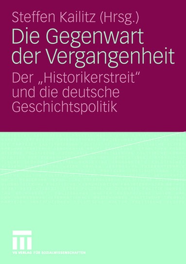 Steffen Kailitz - Die Gegenwart der Vergangenheit, Häftad