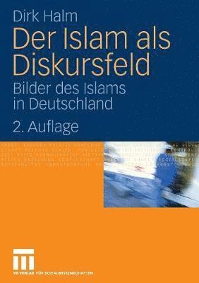 bokomslag Der Islam als Diskursfeld