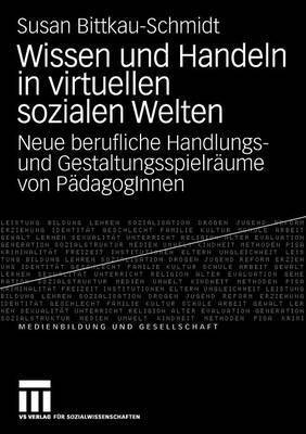 Wissen und Handeln in virtuellen sozialen Welten 1