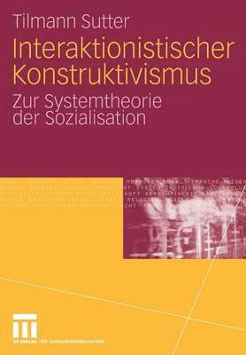 Interaktionistischer Konstruktivismus 1