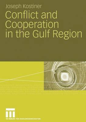 Joseph Kostiner - Conflict and Cooperation in the Gulf Region, Häftad