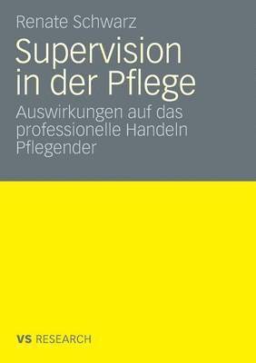 Supervision und professionelles Handeln Pflegender 1