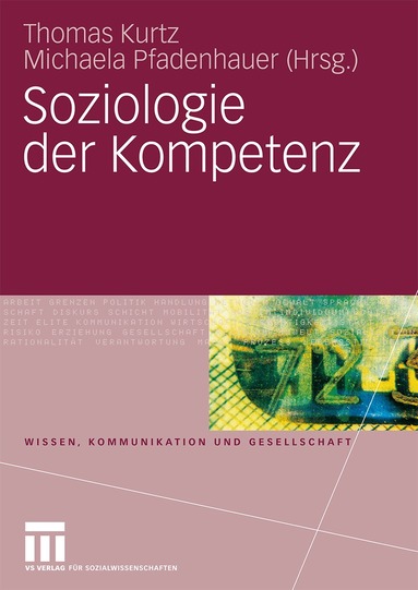 Thomas Kurtz, Michaela Pfadenhauer - Soziologie der Kompetenz, Häftad