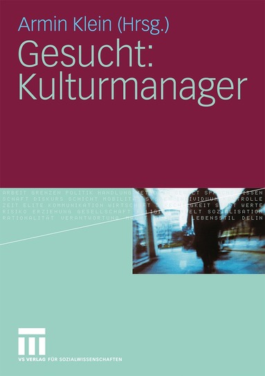 Armin Klein - Gesucht: Kulturmanager, Häftad