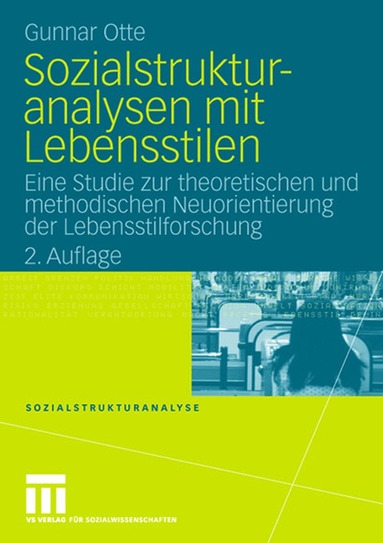 Gunnar Otte - Sozialstrukturanalysen mit Lebensstilen, Häftad