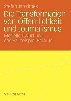 Die Transformation von Öffentlichkeit und Journalismus