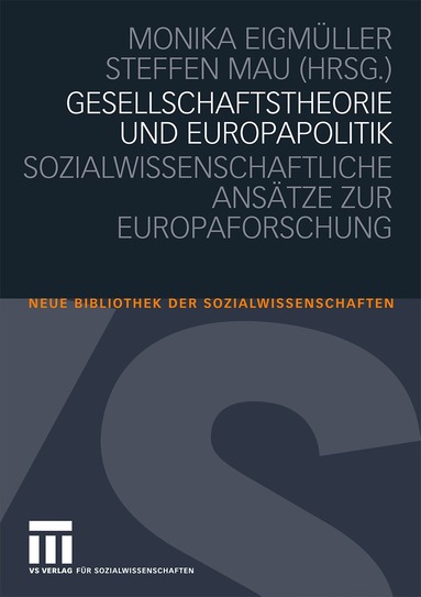 Monika Eigmüller, Steffen Mau - Gesellschaftstheorie und Europapolitik, Häftad