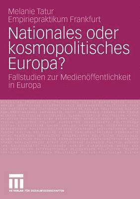 Nationales oder kosmopolitisches Europa? 1