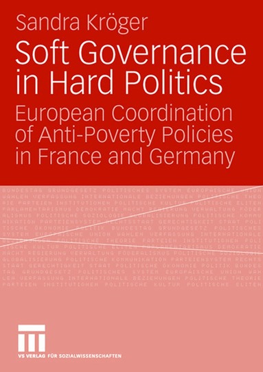 Sandra Kröger - Soft Governance in Hard Politics, Häftad