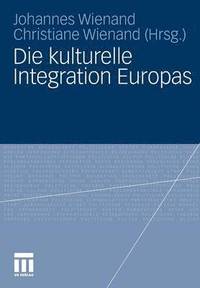 bokomslag Die kulturelle Integration Europas