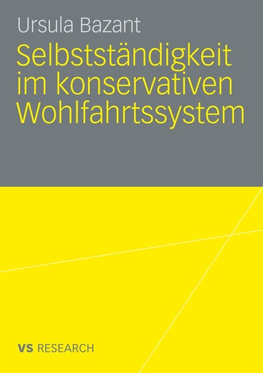 Ursula Bazant - Selbstständigkeit im konservativen Wohlfahrtssystem, Häftad