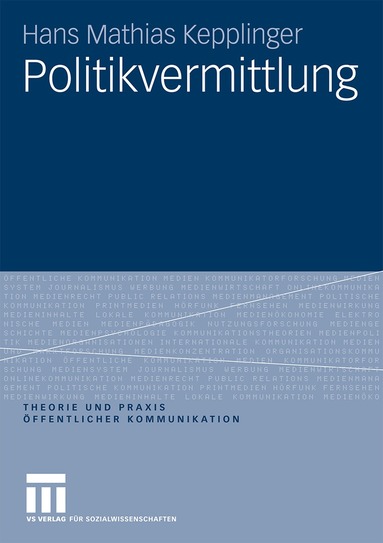 Hans Mathias Kepplinger - Politikvermittlung, Häftad