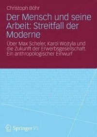 bokomslag Der Mensch und seine Arbeit: Streitfall der Moderne