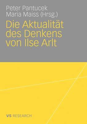 bokomslag Die Aktualitt des Denkens von Ilse Arlt