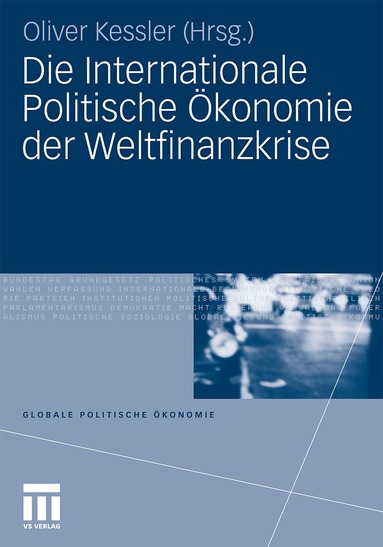 Oliver Kessler - Die Internationale Politische Ökonomie der Weltfinanzkrise, Häftad