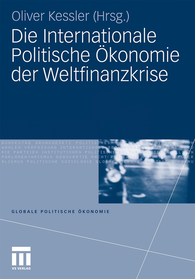 Oliver Kessler - Die Internationale Politische Ökonomie der Weltfinanzkrise, Häftad
