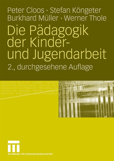 Peter Cloos, Stefan Köngeter, Burkhard Müller, Werner Thole - Die Pädagogik der Kinder- und Jugendarbeit, Häftad