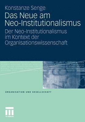 bokomslag Das Neue am Neo-Institutionalismus