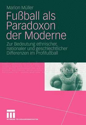 Fuball als Paradoxon der Moderne 1