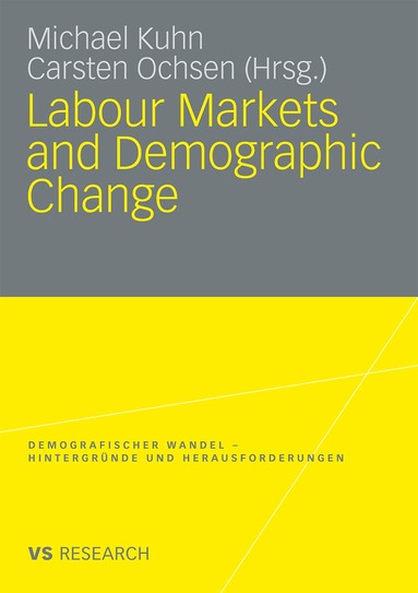 Michael Kuhn, Carsten Ochsen - Labour Markets and Demographic Change, Häftad