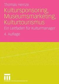 bokomslag Kultursponsoring, Museumsmarketing, Kulturtourismus