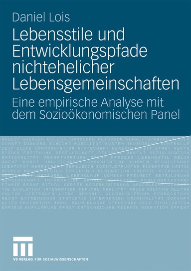 Daniel Lois - Lebensstile und Entwicklungspfade nichtehelicher Lebensgemeinschaften, Häftad