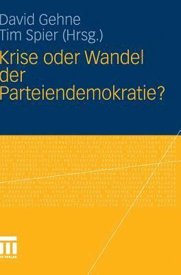 David H. Gehne, Tim Spier - Krise oder Wandel der Parteiendemokratie?, Inbunden